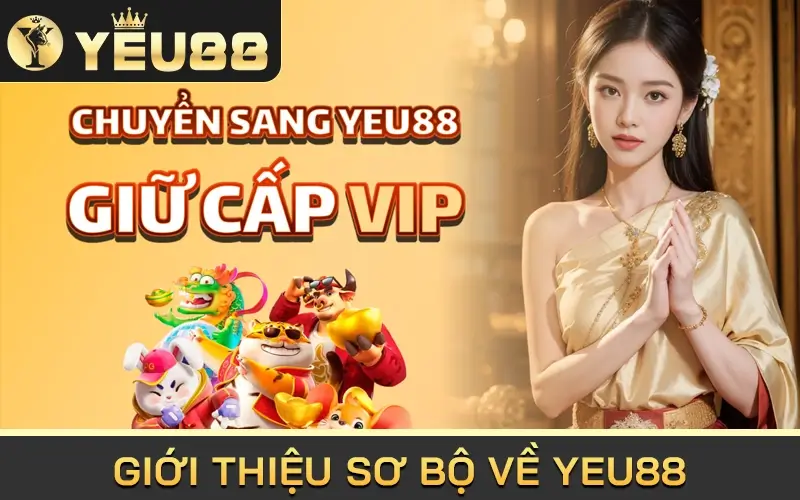 Giới thiệu sơ bộ về yeu88