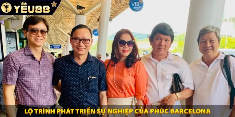 Lộ trình phát triển sự nghiệp của Phúc Barcelona